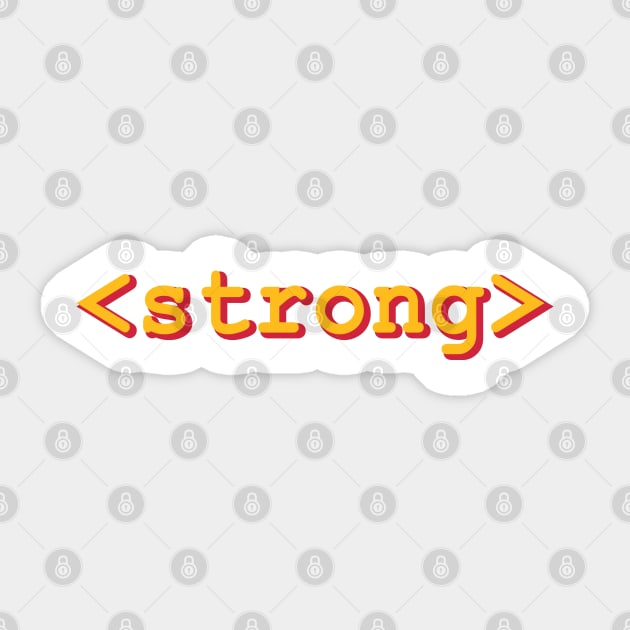 HTML Strong Tag web designer developer Sticker by alltheprints